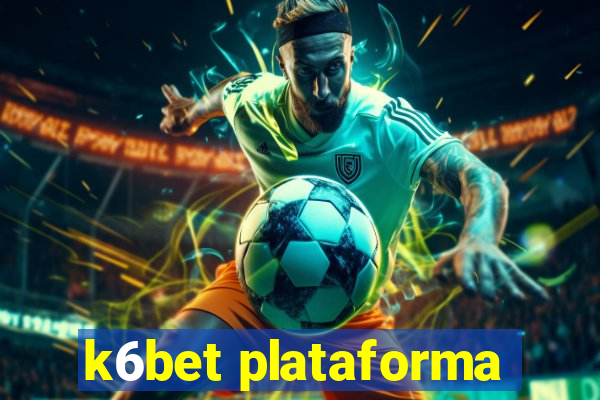 k6bet plataforma